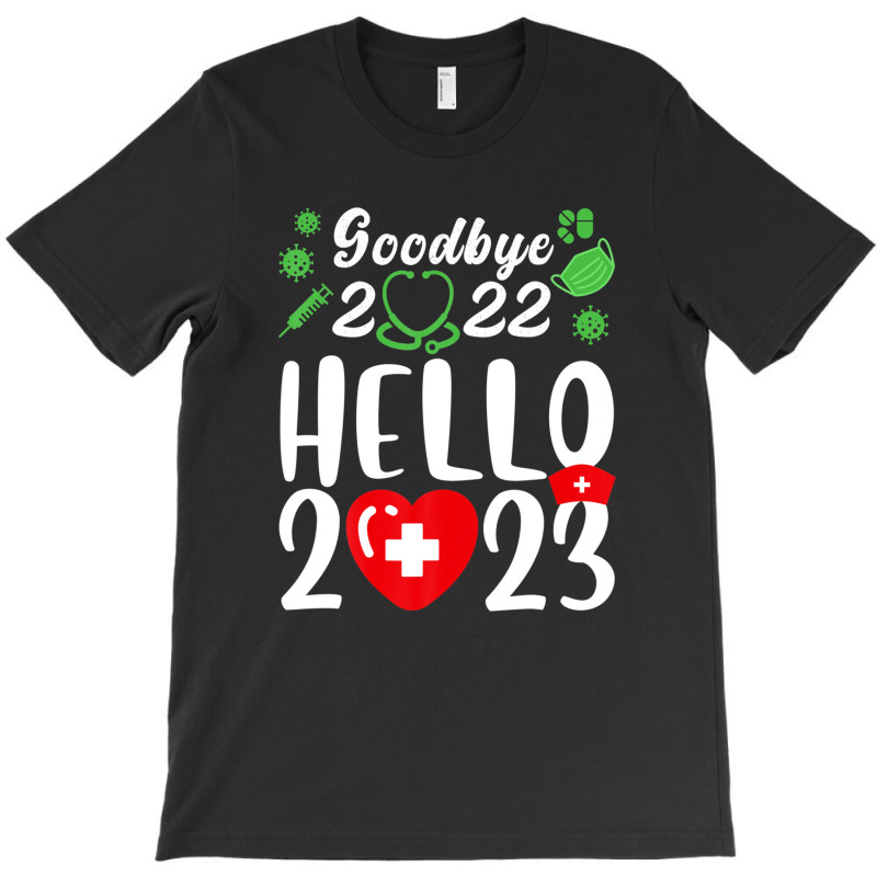 Good Bye 2022 Hello 2023 Happy New Year Christmas Nurse Life T-shirt | Artistshot