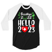 Good Bye 2022 Hello 2023 Happy New Year Christmas Nurse Life 3/4 Sleeve Shirt | Artistshot