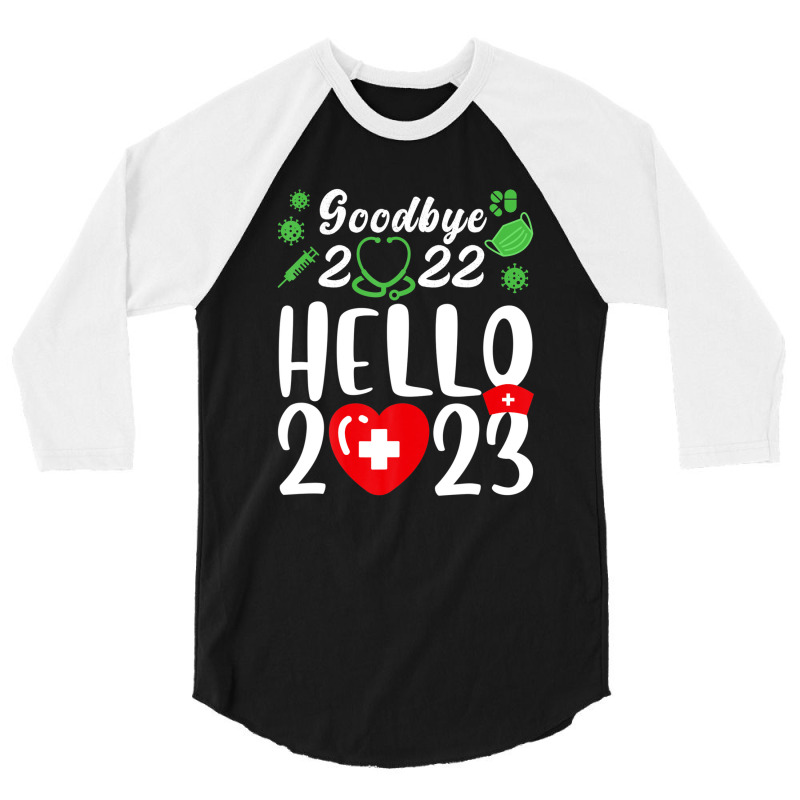 Good Bye 2022 Hello 2023 Happy New Year Christmas Nurse Life 3/4 Sleeve Shirt | Artistshot