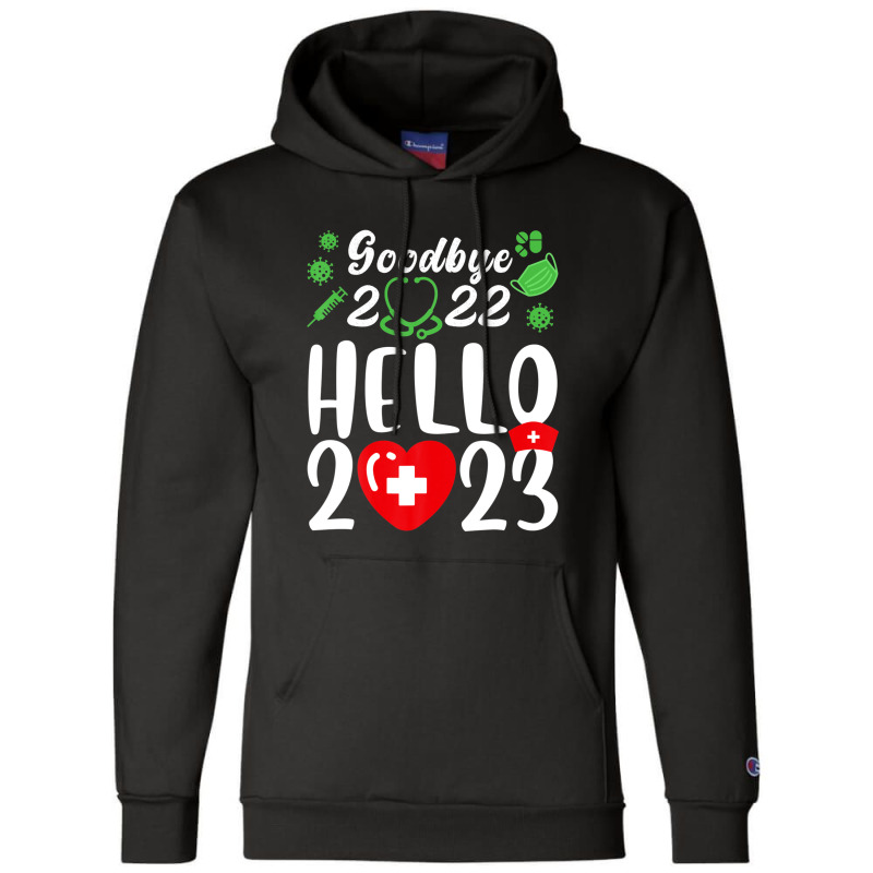 Good Bye 2022 Hello 2023 Happy New Year Christmas Nurse Life Champion Hoodie | Artistshot