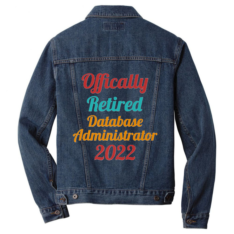 Database Administrator Official Retired 2022 Funny Premium Men Denim Jacket by JilmarM.Perez | Artistshot