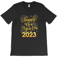 Happy New Year 2023 Party New Years Eve Holiday T-shirt | Artistshot