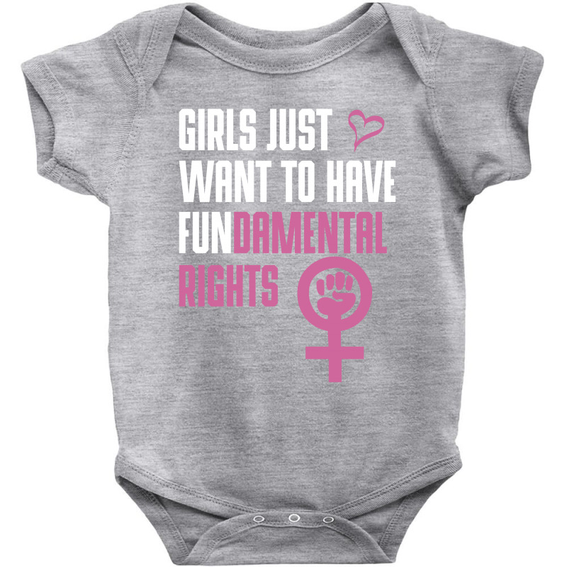 Girls Just Want To Have Fundamental Rights Baby Bodysuit | Artistshot