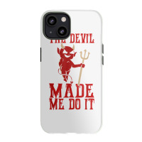 The Devil Made Me Do It Satan Trident Spear Halloween Season T Shirt Iphone 13 Case | Artistshot