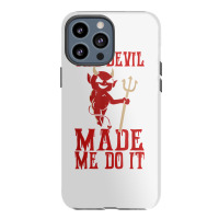 The Devil Made Me Do It Satan Trident Spear Halloween Season T Shirt Iphone 13 Pro Max Case | Artistshot