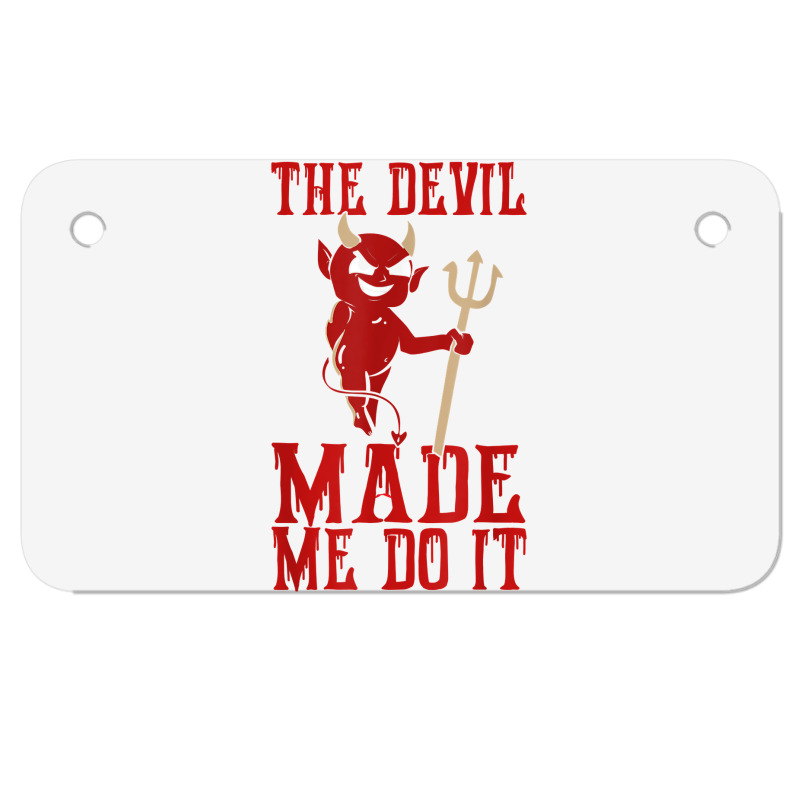 The Devil Made Me Do It Satan Trident Spear Halloween Season T Shirt Motorcycle License Plate | Artistshot