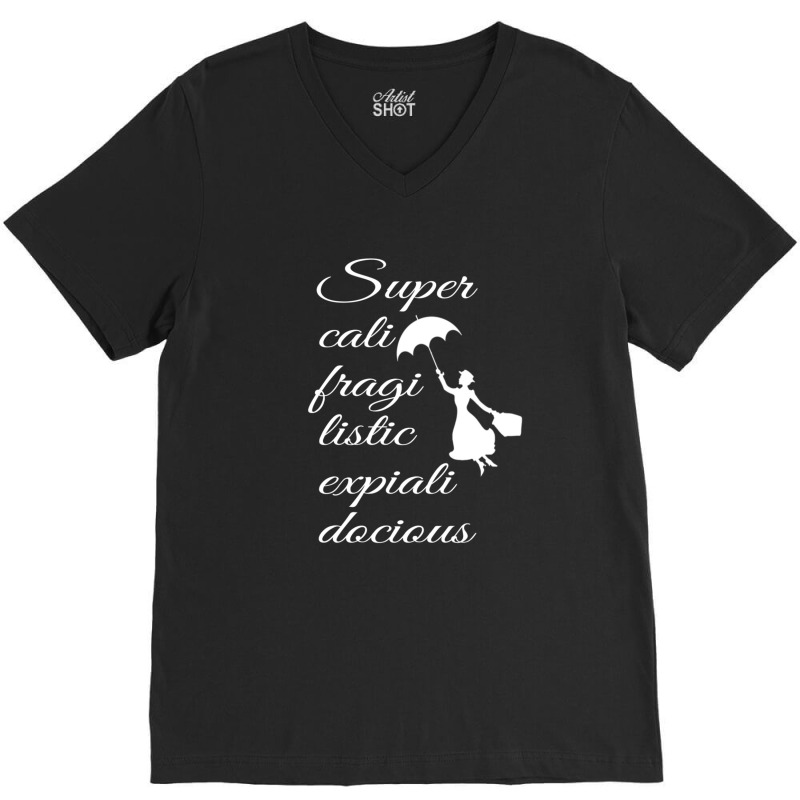 Supercalifragilisticexpialidocious - Mary Poppins V-neck Tee | Artistshot