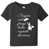 Supercalifragilisticexpialidocious - Mary Poppins Baby Tee | Artistshot