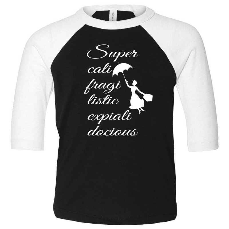 Supercalifragilisticexpialidocious - Mary Poppins Toddler 3/4 Sleeve Tee by AllenSCrowley | Artistshot