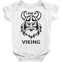 I Am A Viking Funny Baby Bodysuit | Artistshot