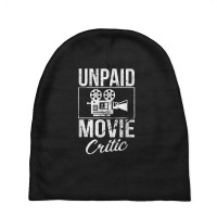 Unpaid Movie Critic Film Cinema Motion Picture Fan Baby Beanies | Artistshot