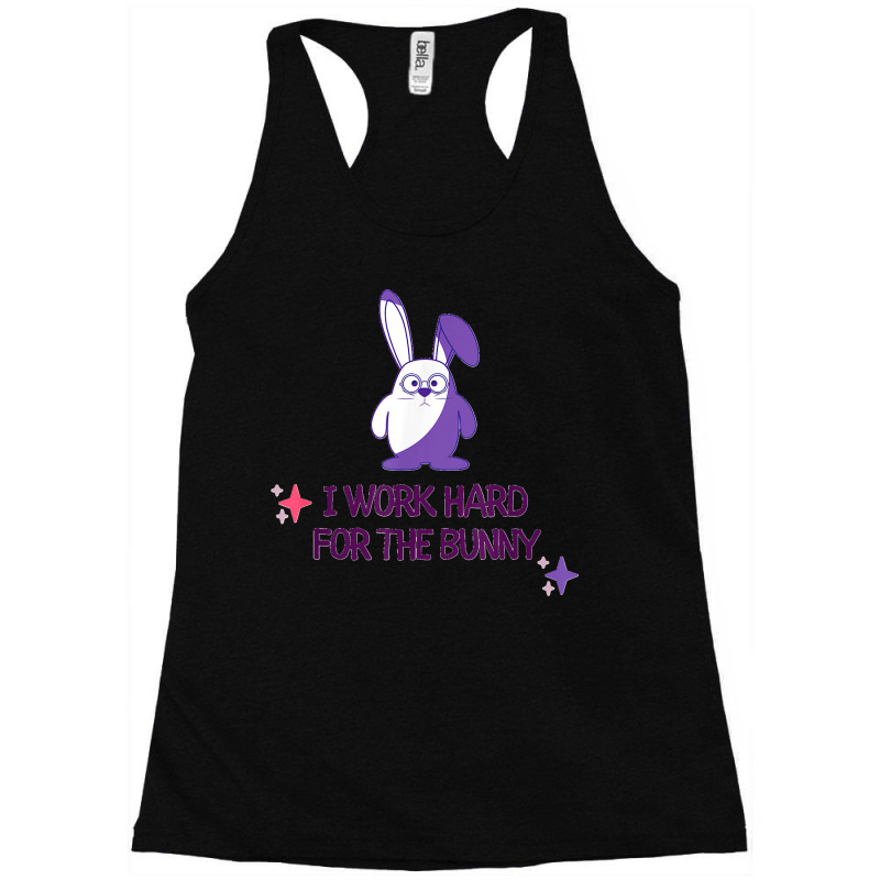 Bunny Memes Cute Kawaii Art I Work Hard For The Purple Bunny Racerback Tank by StaceyLeeAnnHernandez | Artistshot