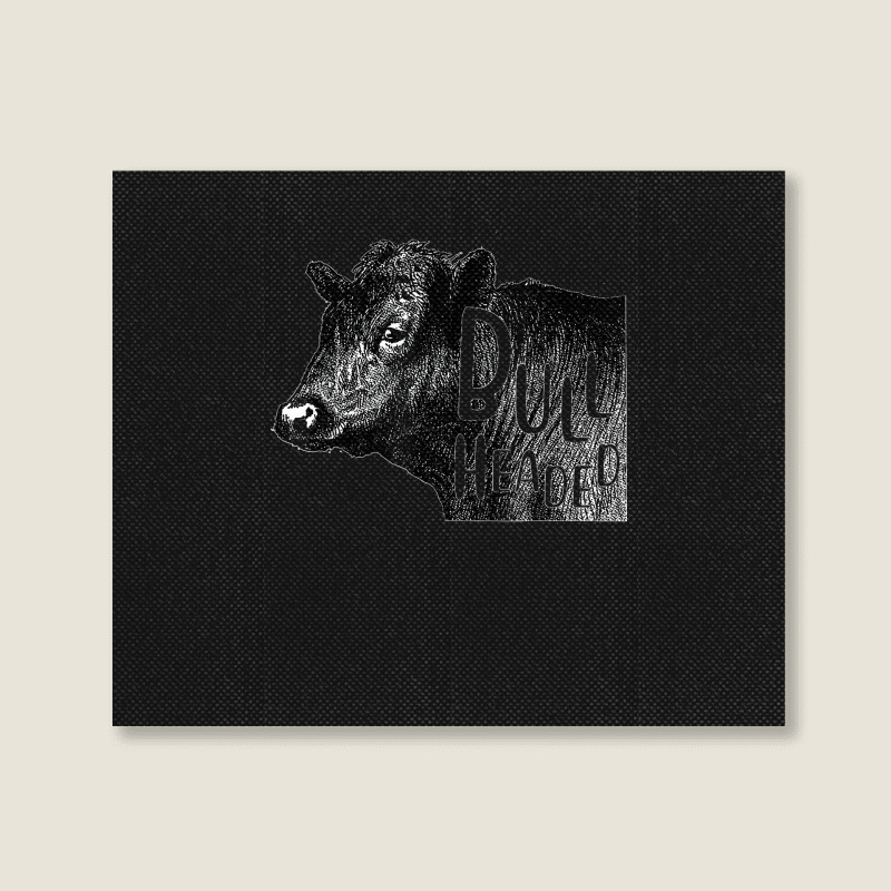 Bullheaded Cow Lover Funny Country Farm Style Sarcasm Landscape Canvas Print | Artistshot