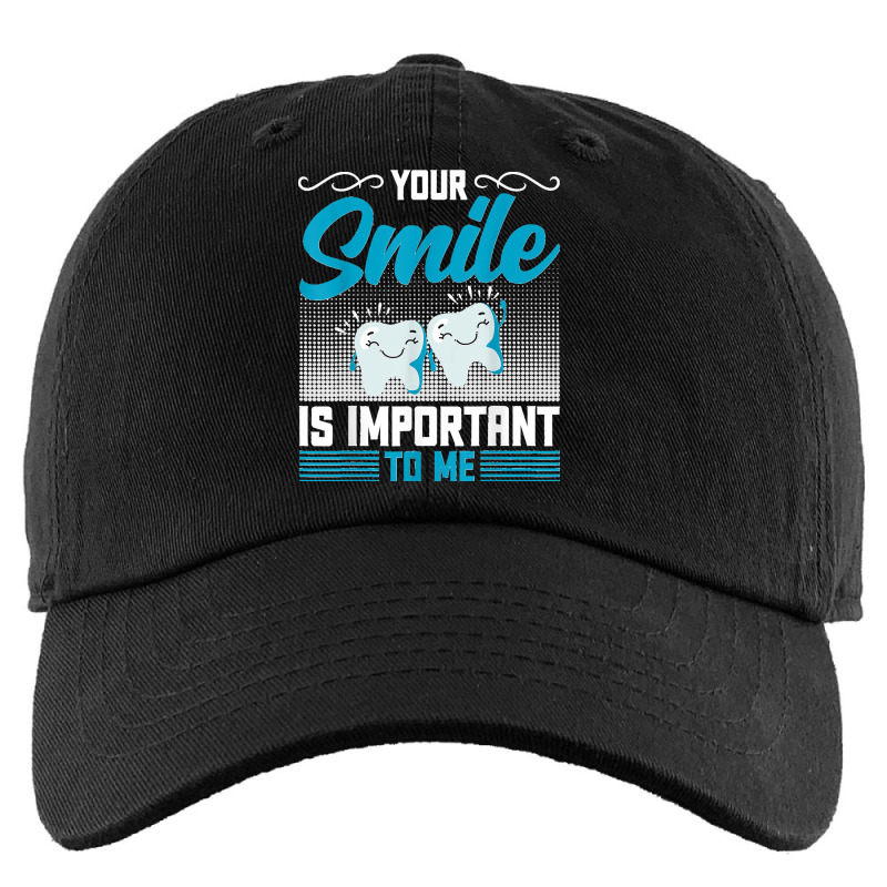 Your Smile Is Important To Me Oral Dentist Dental Hygienist Kids Cap by TROYHADLEYTRAVIS | Artistshot