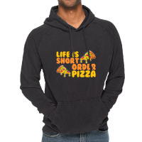 Life Is Short Order Pizza Vintage Hoodie | Artistshot