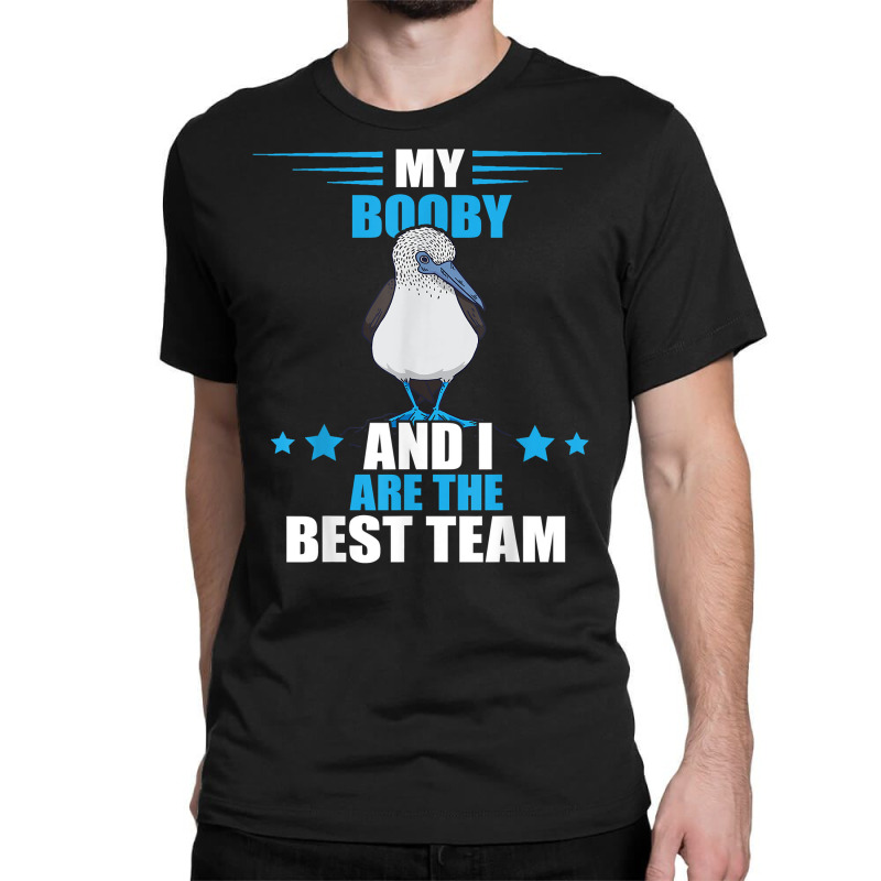 Blue Footed Booby Best Team Blue Footed Booby Lover Seabird T Shirt Classic T-shirt by beckiguralk28 | Artistshot