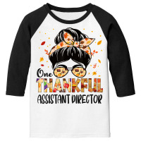 Assistant Director One Thankful Thanksgiving Fall Autumn T Shirt Youth 3/4 Sleeve | Artistshot