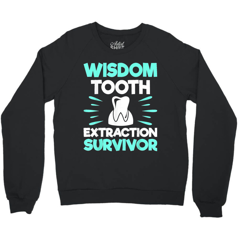 Wisdom Tooth Extraction Survivor Dentist Dental Hygienist Crewneck Sweatshirt | Artistshot