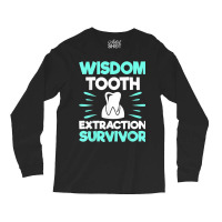 Wisdom Tooth Extraction Survivor Dentist Dental Hygienist Long Sleeve Shirts | Artistshot