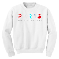 Paris The City Of Love Youth Sweatshirt | Artistshot