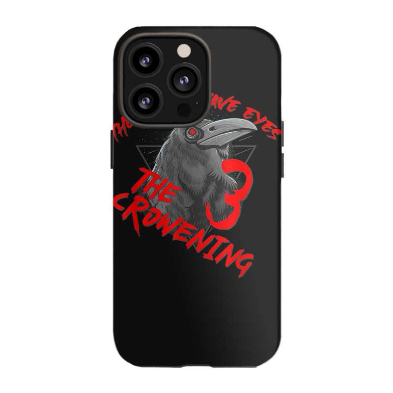 The Crows Have Eyes 3 Iphone 13 Pro Case | Artistshot