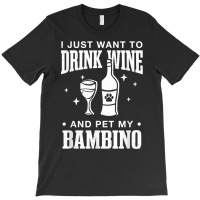 Drink Wine And Pet My Bambino Cat Dog Breed Funny Puppy T Shirt T-shirt | Artistshot