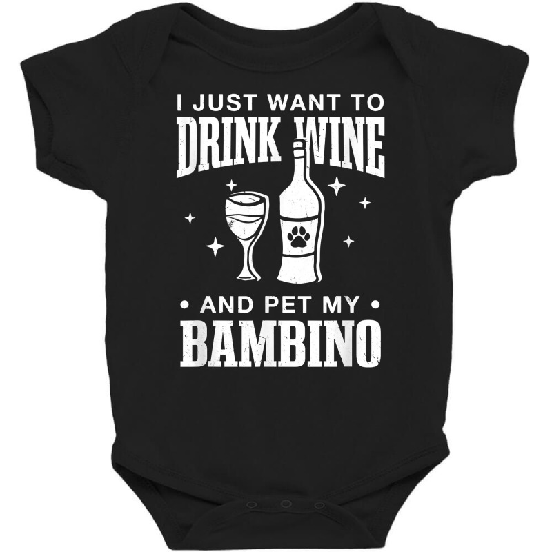 Drink Wine And Pet My Bambino Cat Dog Breed Funny Puppy T Shirt Baby Bodysuit by rowenapas5d | Artistshot