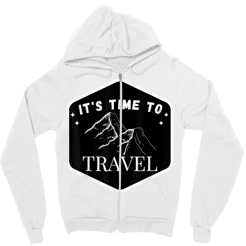 Fast Track Your Its Time To Travel T Shirt Zipper Hoodie by rowenapas5d | Artistshot