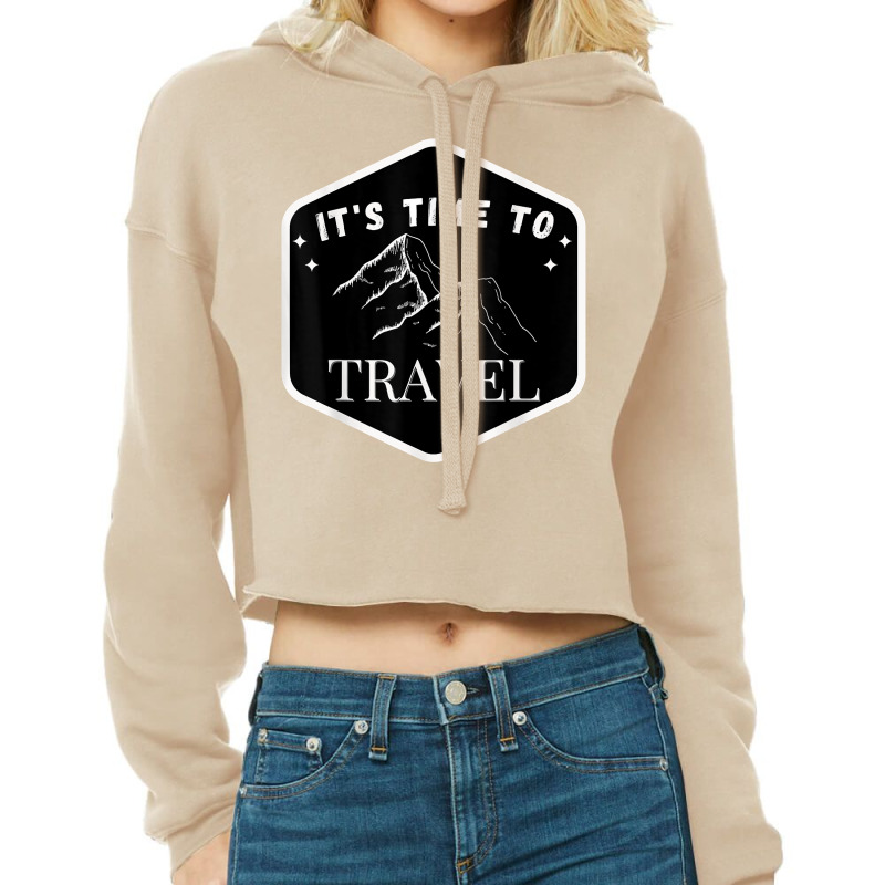 Fast Track Your Its Time To Travel T Shirt Cropped Hoodie by rowenapas5d | Artistshot