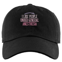 I Like People Under General Anesthesia Anesthesiology Funny T Shirt Kids Cap | Artistshot