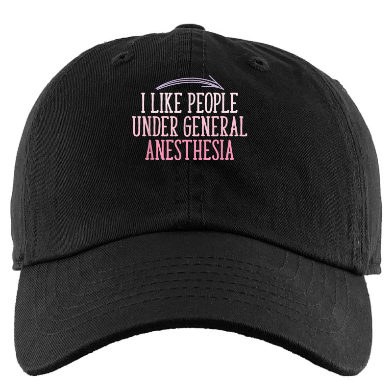 I Like People Under General Anesthesia Anesthesiology Funny T Shirt Kids Cap | Artistshot