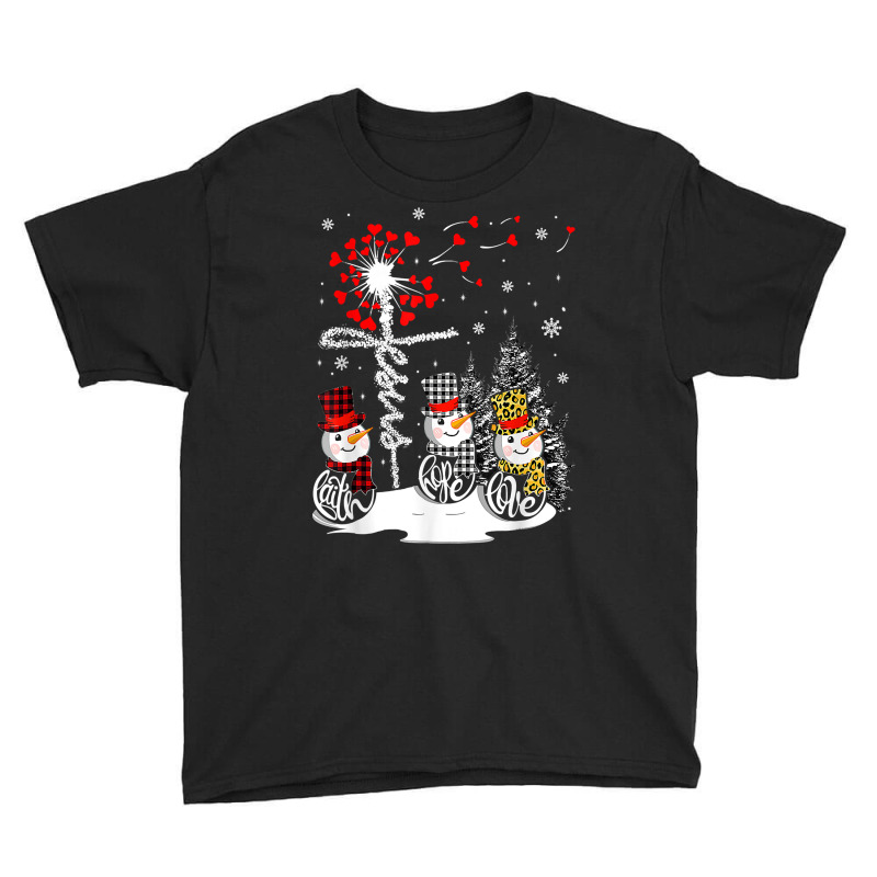 Faith Hope Love Snowman Jesus Dandelion Christian Christmas T Shirt Youth Tee by belenfinl | Artistshot