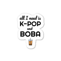 All I Need Is K Pop And Boba Bubble Tea Funny Sticker | Artistshot