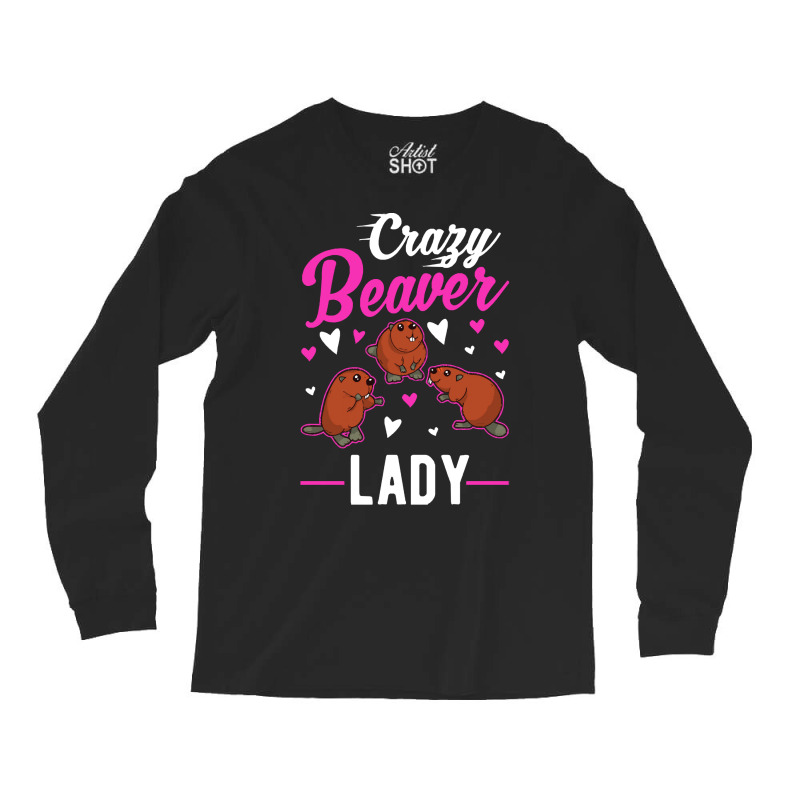 Beaver T  Shirt Crazy Beaver Lady T  Shirt Long Sleeve Shirts by pumpkinslanguid | Artistshot