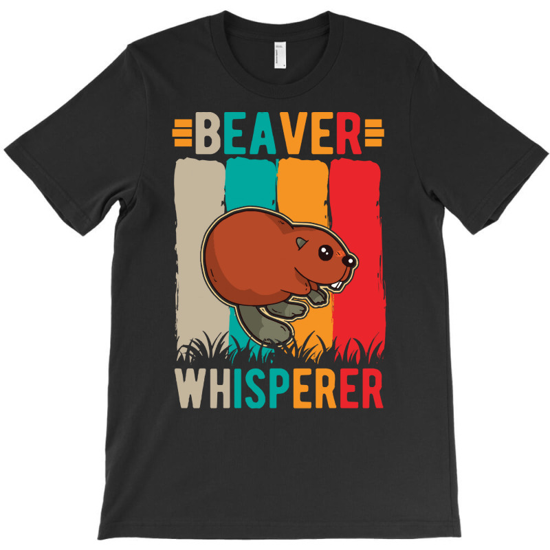 Beaver T  Shirt Beaver Whisperer T  Shirt (1) T-Shirt by pumpkinslanguid | Artistshot