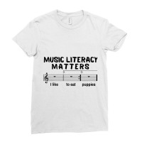 Music Literacy Matters I Like To Eat Puppies Ladies Fitted T-shirt | Artistshot