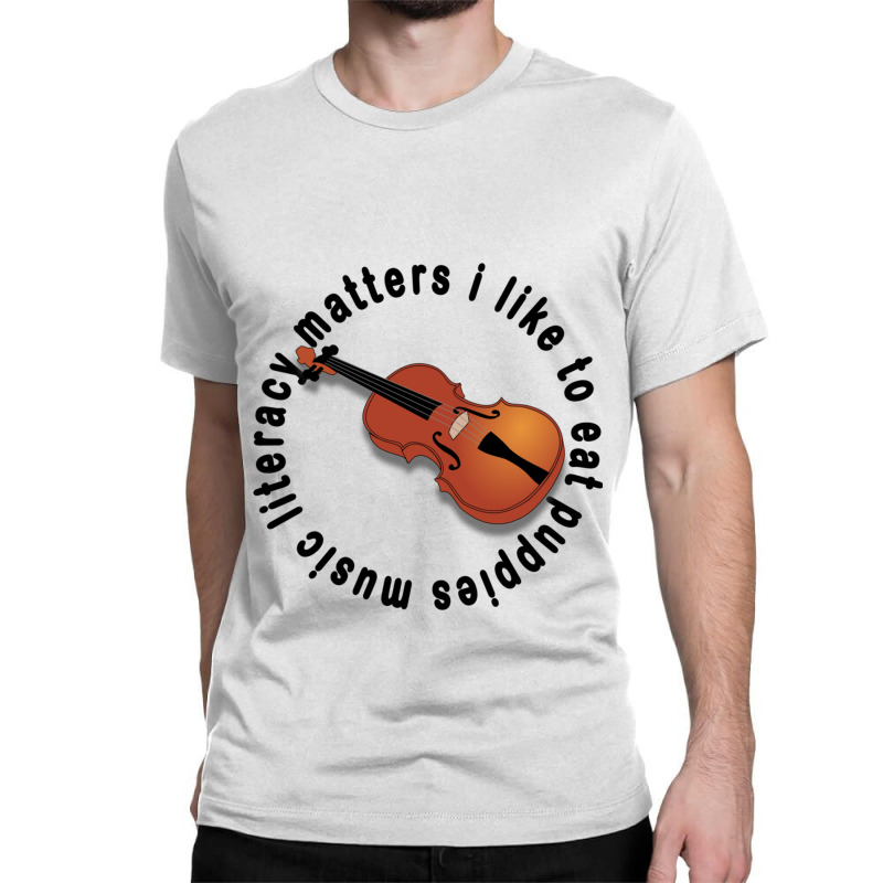 Music Literacy Matters I Like To Eat Puppies Classic T-shirt by BENTILDAJOHNSON | Artistshot