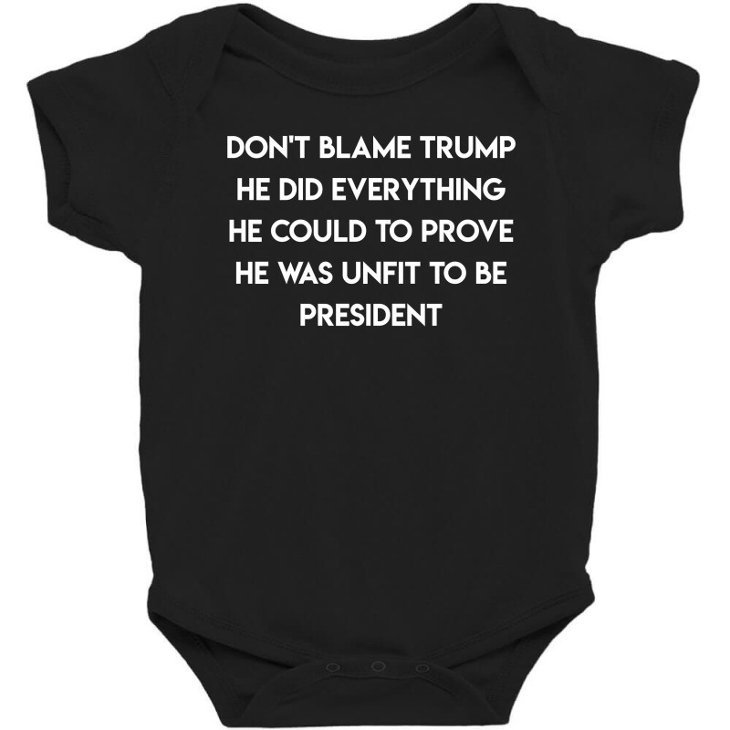 Don't Blame Trump Baby Bodysuit by BLUEBUBBLE | Artistshot