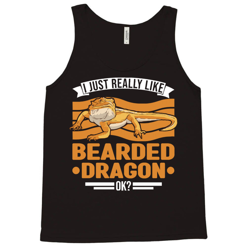 Bearded Dragon T  Shirt I Just Really Like Bearded Dragons Ok Dragon T Tank Top by pumpkinslanguid | Artistshot