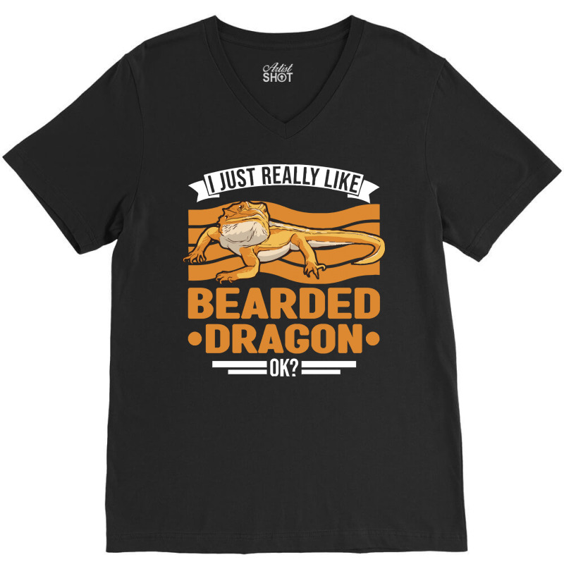 Bearded Dragon T  Shirt I Just Really Like Bearded Dragons Ok Dragon T V-Neck Tee by pumpkinslanguid | Artistshot