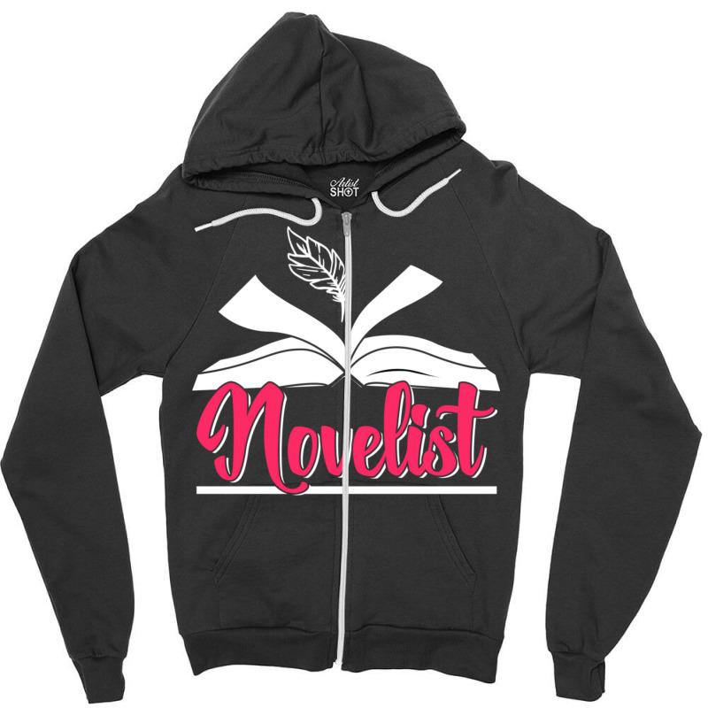 Novelist Author Novel Job Writer Zipper Hoodie by DemetriusWatkinsSr | Artistshot