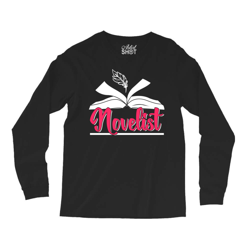 Novelist Author Novel Job Writer Long Sleeve Shirts by DemetriusWatkinsSr | Artistshot