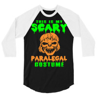 This Is My Scary Paralegal Costume Halloween 3/4 Sleeve Shirt | Artistshot