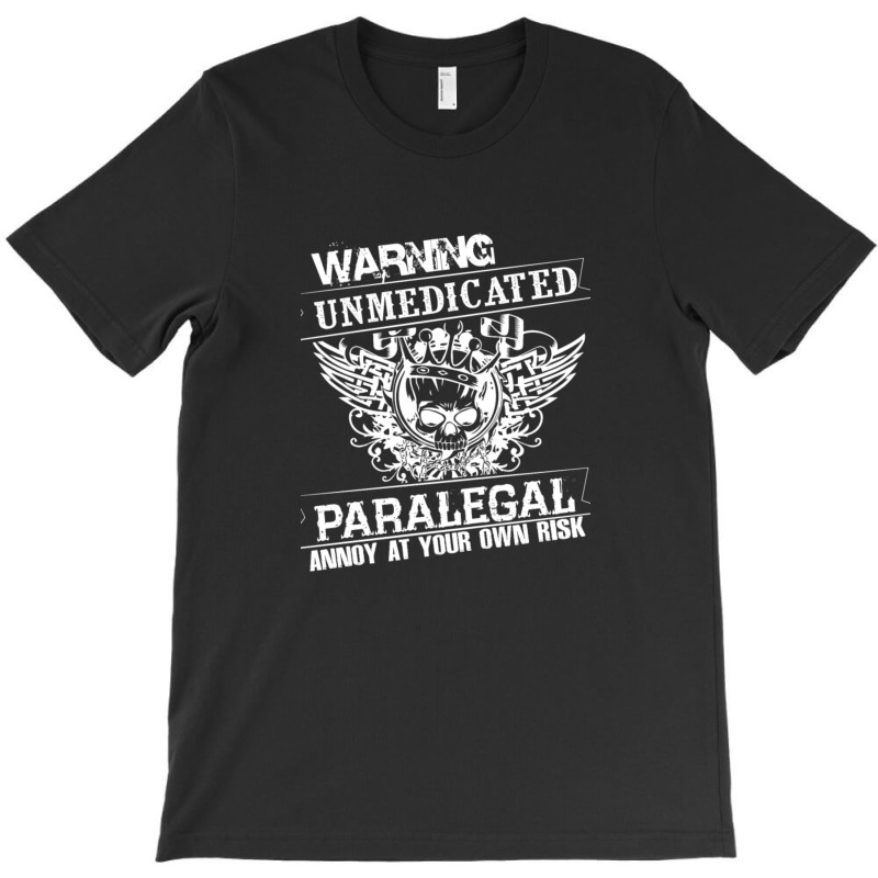 Unmedicated Paralegal T Shirt T-shirt | Artistshot