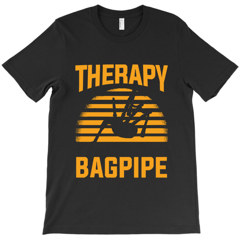 Bagpipe T  Shirt Bagpipe Therapy Bagpiper T  Shirt T-Shirt by pumpkinslanguid | Artistshot