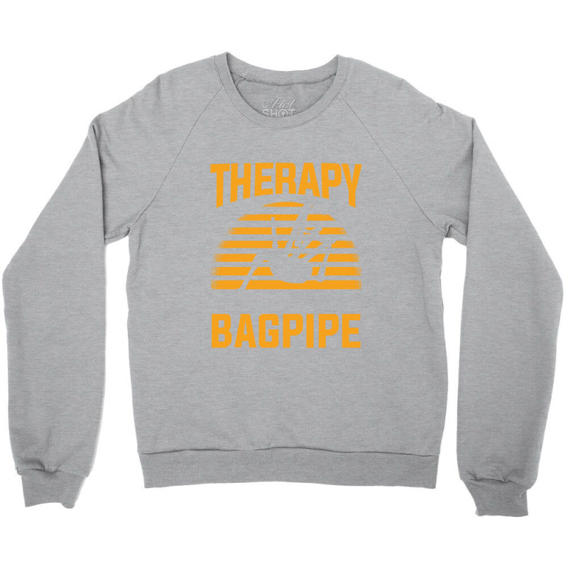 Bagpipe T  Shirt Bagpipe Therapy Bagpiper T  Shirt Crewneck Sweatshirt by pumpkinslanguid | Artistshot