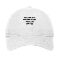 Instant Rice Farmworker Just Add Coffee T Shirt Adjustable Cap | Artistshot