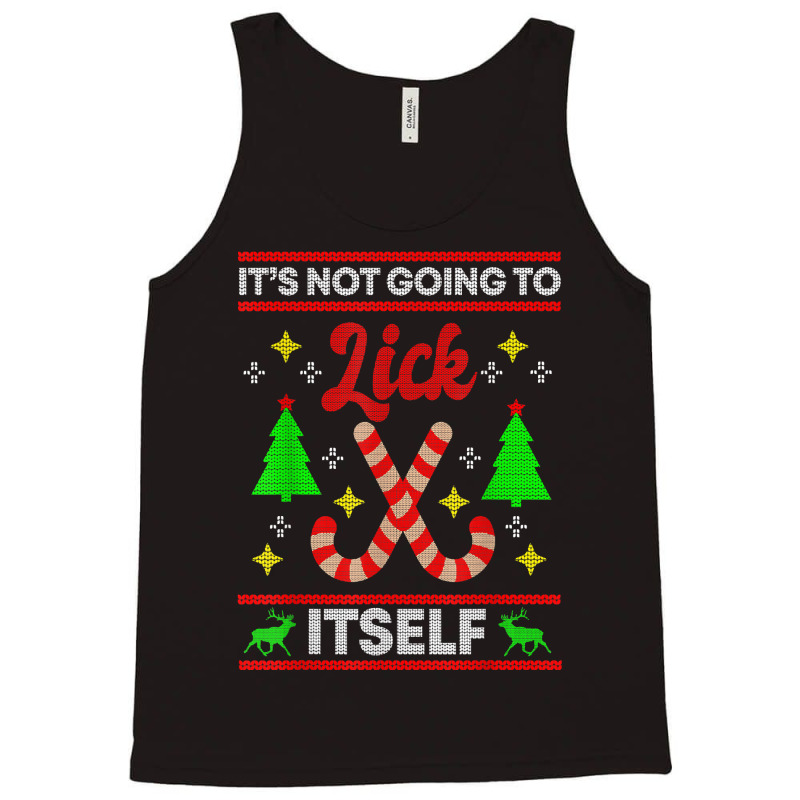 It's Not Going To Lick Itself Funny Candy Stick Christmas T Shirt Tank Top by tzecluco | Artistshot