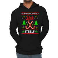 It's Not Going To Lick Itself Funny Candy Stick Christmas T Shirt Lightweight Hoodie | Artistshot