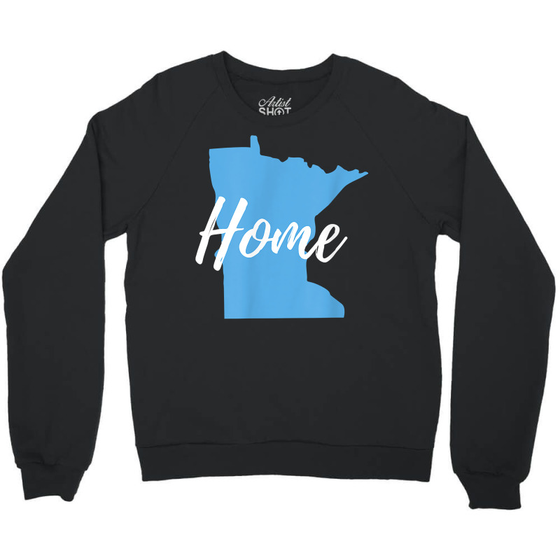 Minnesota Native Design For Those Who Call Minnesota Home T Shirt Crewneck Sweatshirt | Artistshot